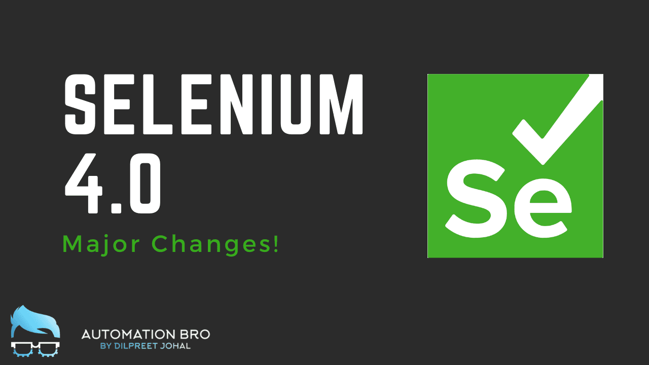 Selenium 4.0 - Major Changes